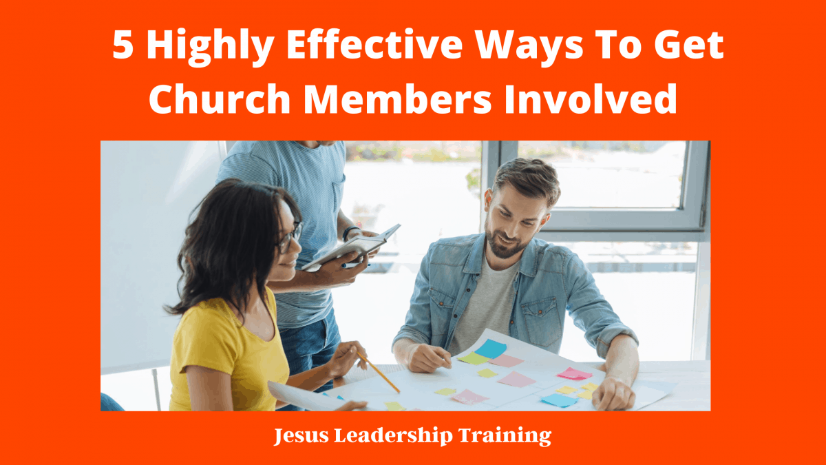5 Highly Effective Ways To Get Church Members Involved