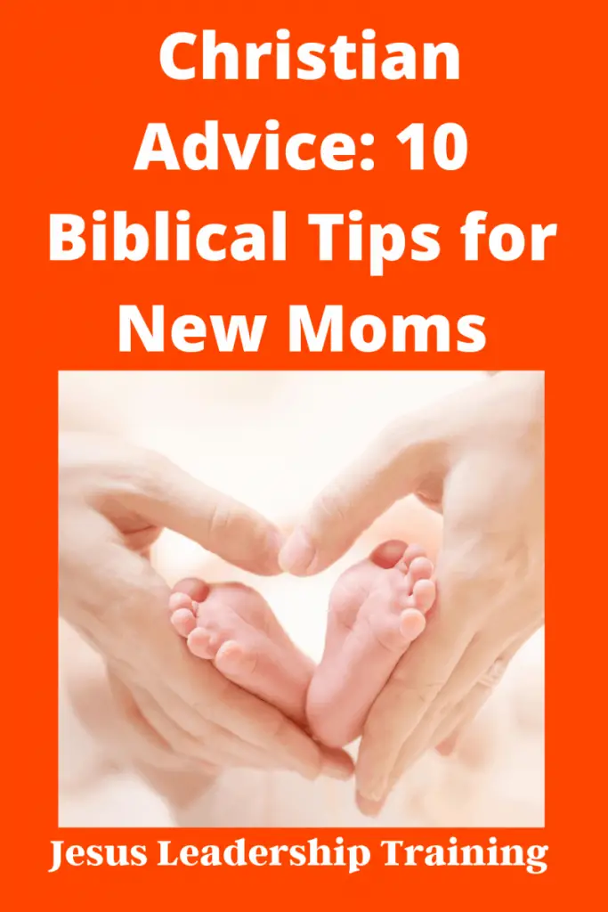  Christian Advice_ 10 Biblical Tips for New Moms (4)