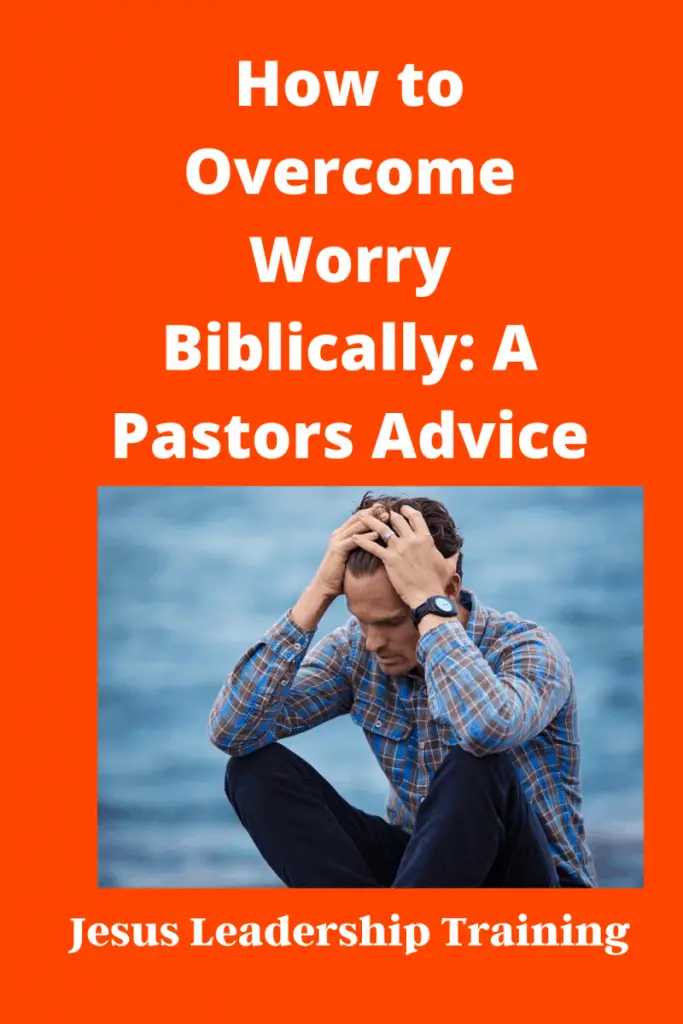 Copy of How to Overcome Worry Biblically_ A Pastors Advice