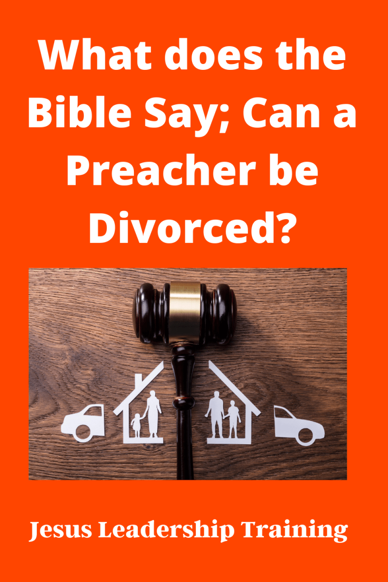 What does the Bible Say; Can a Preacher be Divorced? Jesus Leadership Training