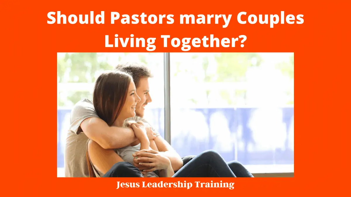 Should Pastors marry Couples Living Together_