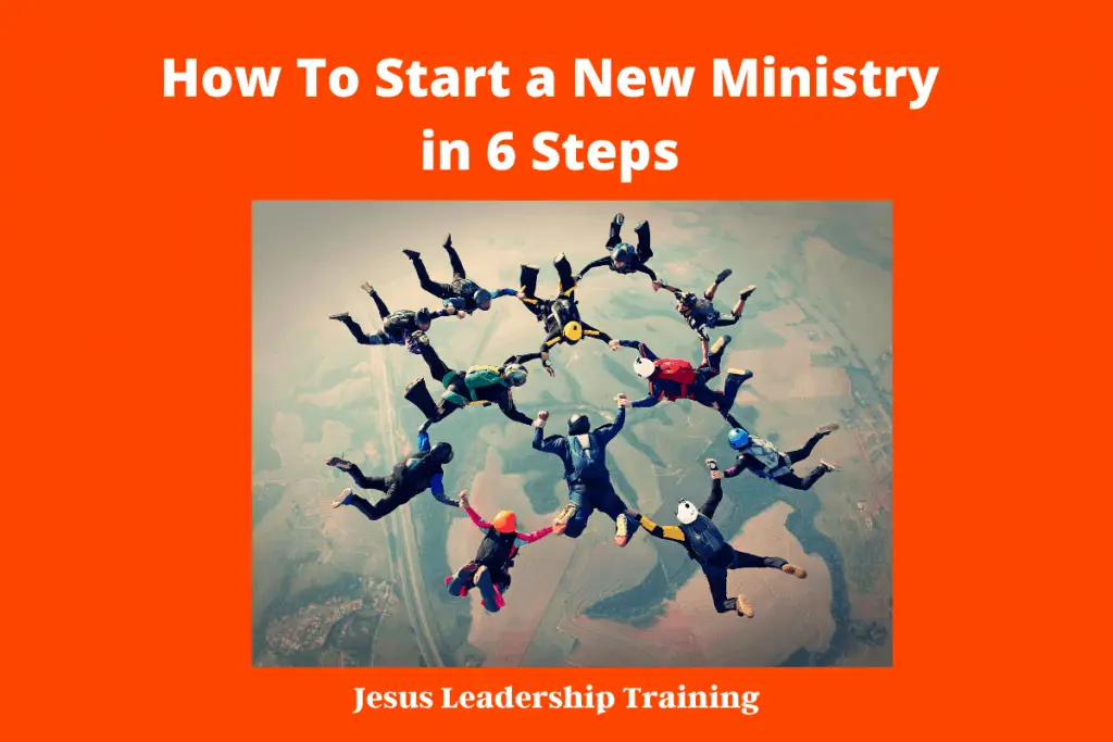 how-to-start-a-new-ministry-in-6-steps-jesus-leadership-training
