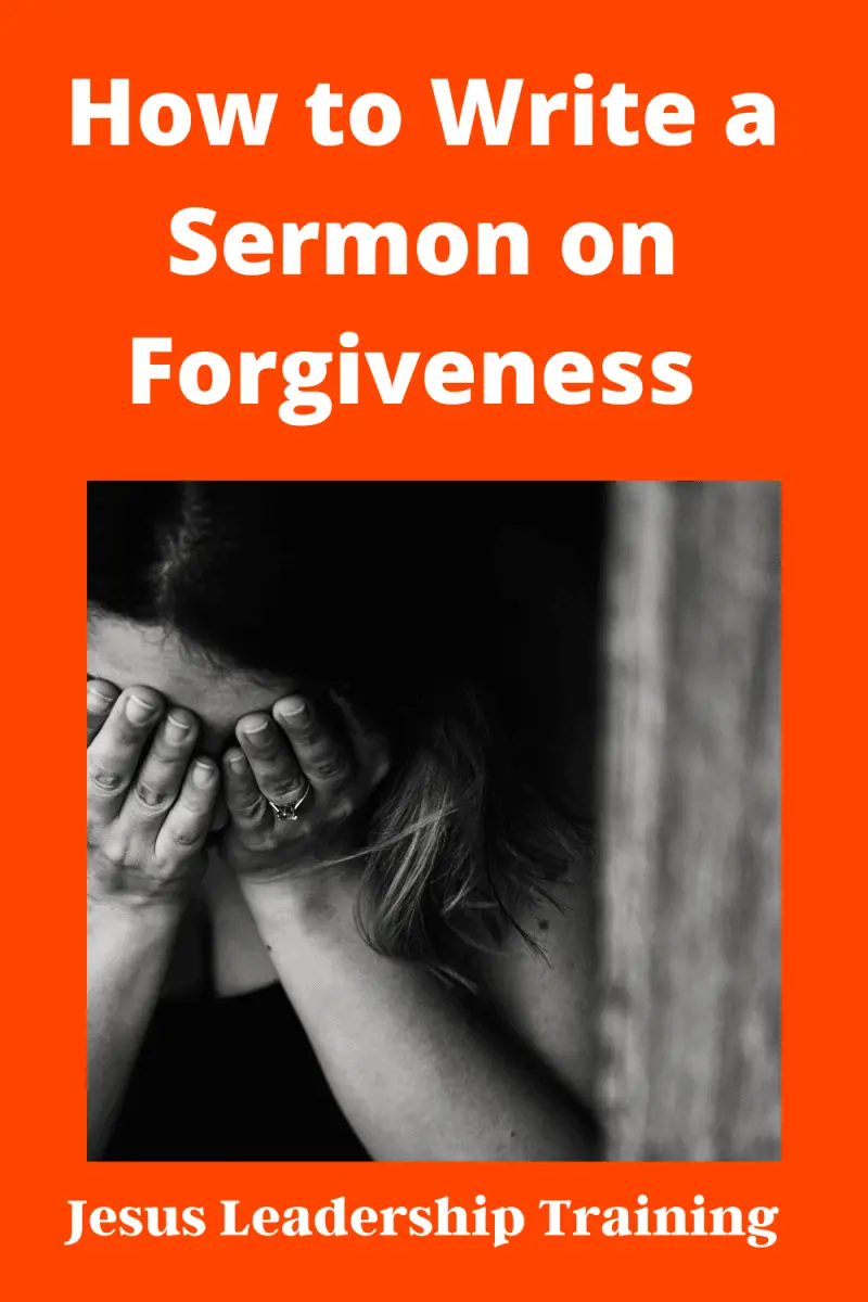 how-to-write-a-sermon-on-forgiveness-with-examples-jesus-leadership