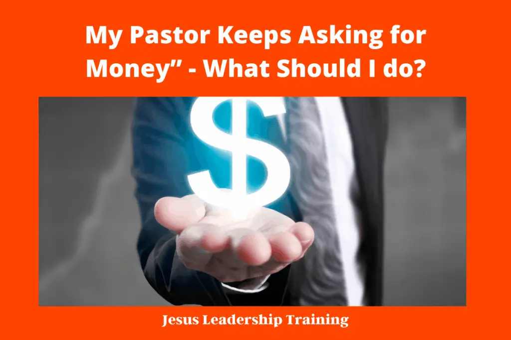 My Pastor Keeps Asking For Money What Should I Do Jesus