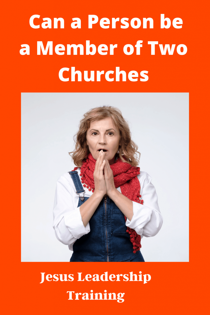  Can You Be a Member of Two Churches