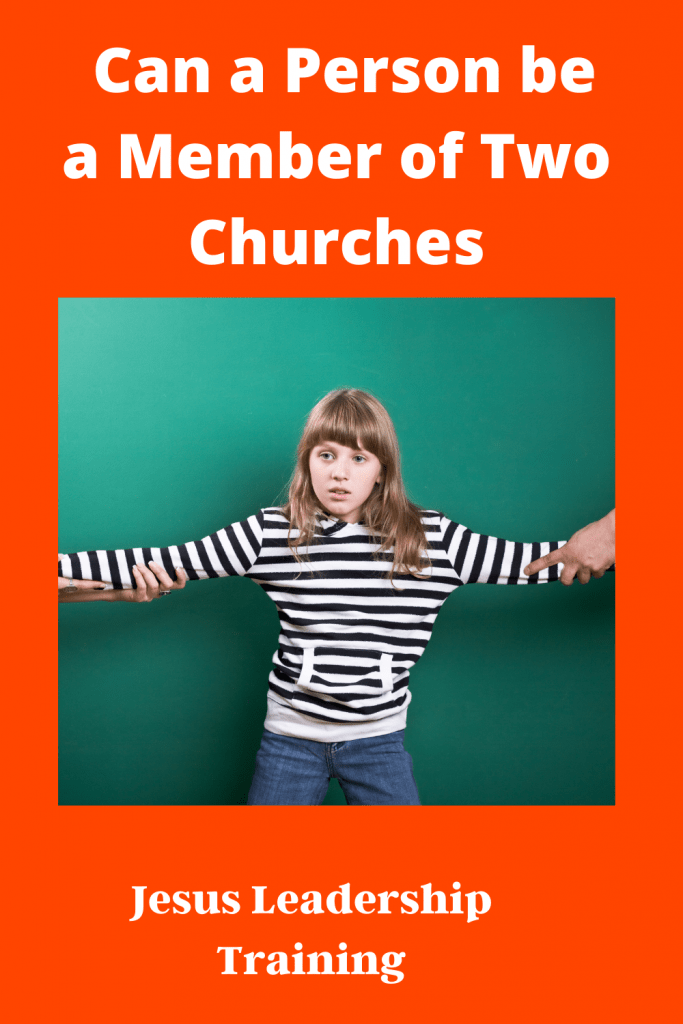  Can You Be a Member of Two Churches