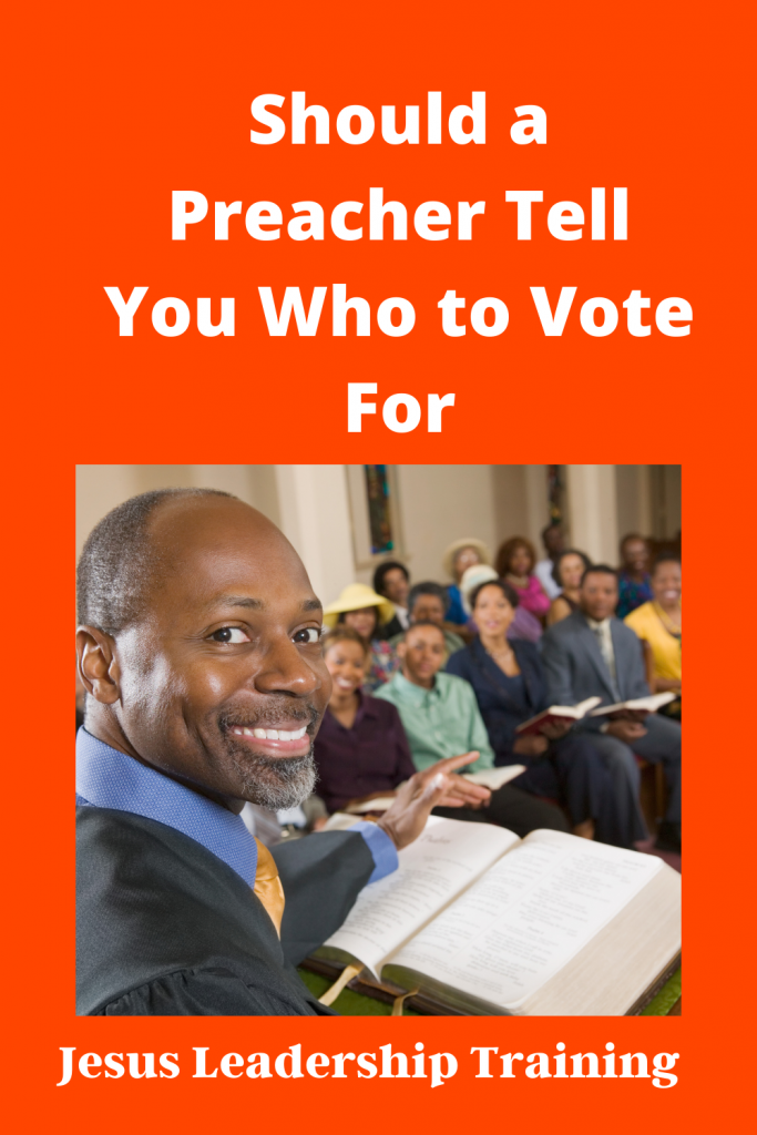 Should a Preacher Tell You Who to Vote For