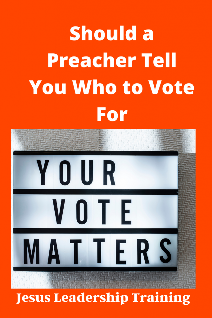 Should a Preacher Tell You Who to Vote For