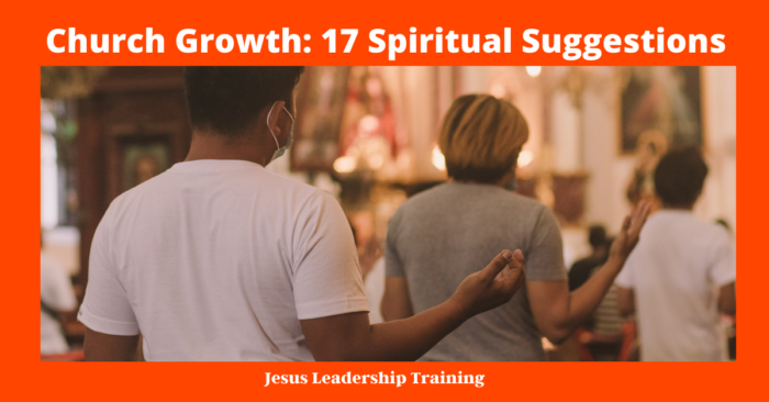 Church Growth: 17 Spiritual Suggestions