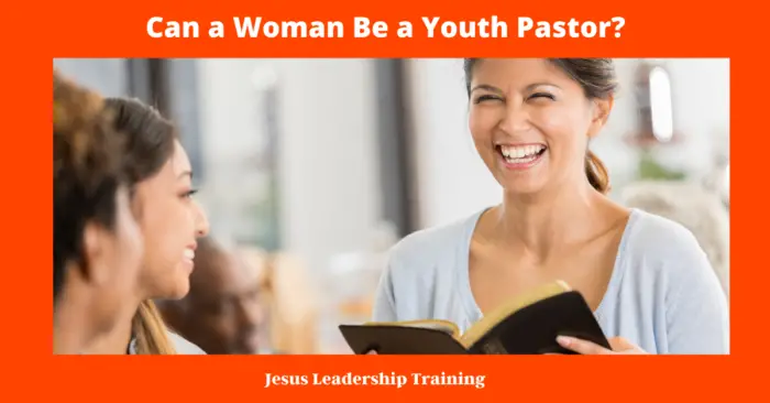 Can a Woman Be a Youth Pastor?