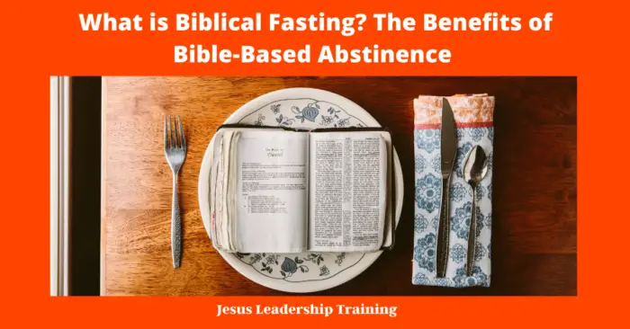 What is Biblical Fasting? The Benefits of Bible-Based Abstinence