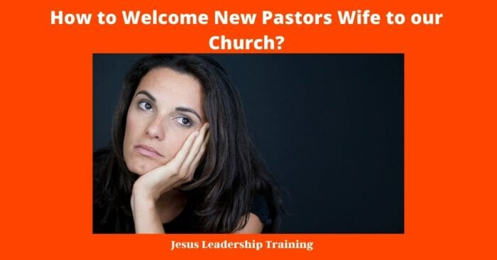 How to Welcome New Pastors Wife to our Church?