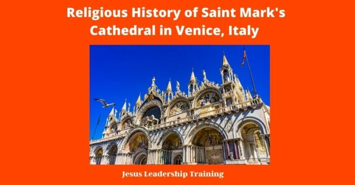 Religious History of Saint Marks Cathedral in Venice Italy