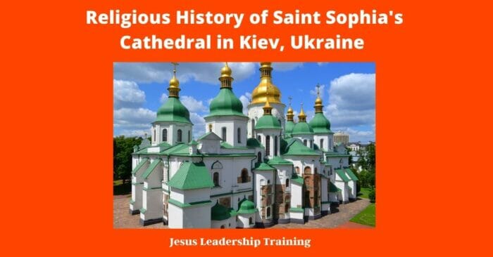 Religious History of Saint Sophias Cathedral in Kiev Ukraine