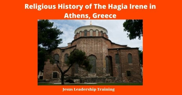 Religious History of The Hagia Irene in Athens Greece