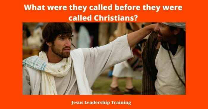 What were they called before they were called Christians?