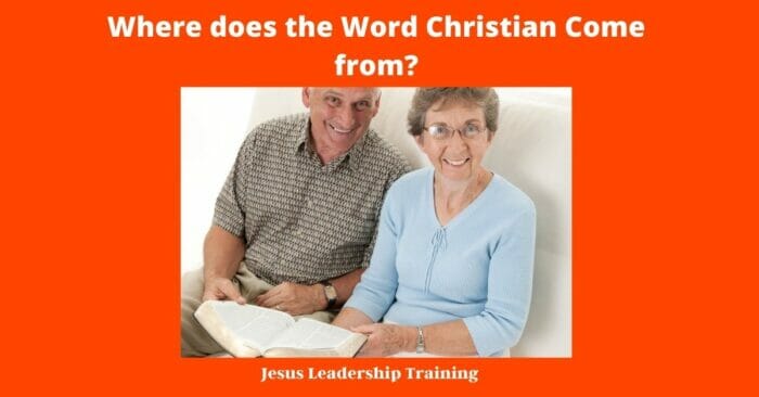 where-does-the-word-christian-come-from-christian-jesus-leadership