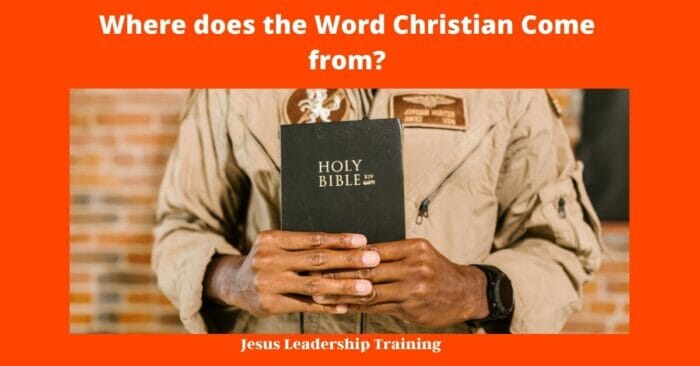 Where does the Word Christian Come from?