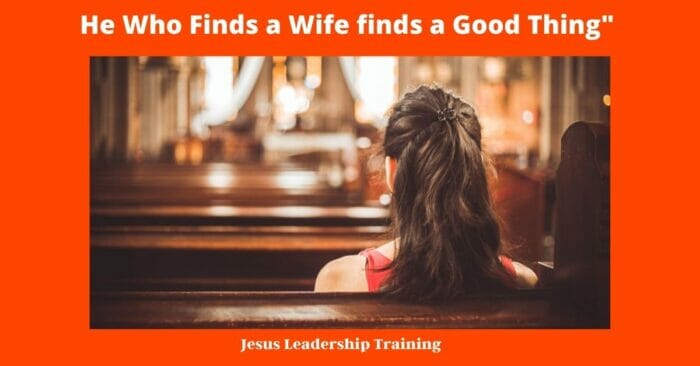 He Who Finds a Wife finds a Good Thing 1