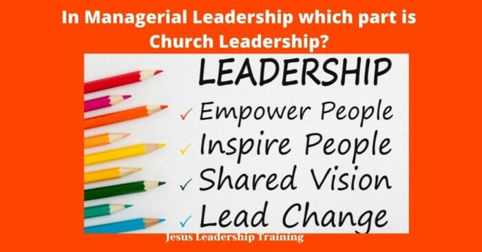 In Managerial Leadership which part is Church Leadership?