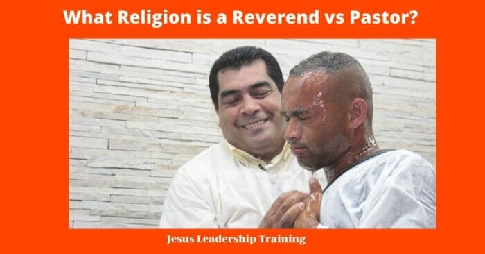 What Religion is a Reverend vs Pastor?