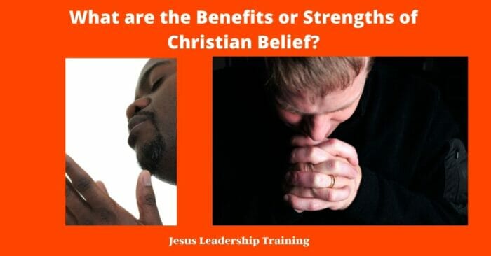 What are the Benefits or Strengths of Christian Belief 3