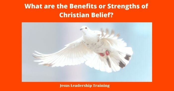 What are the Benefits or Strengths of Christian Belief 5