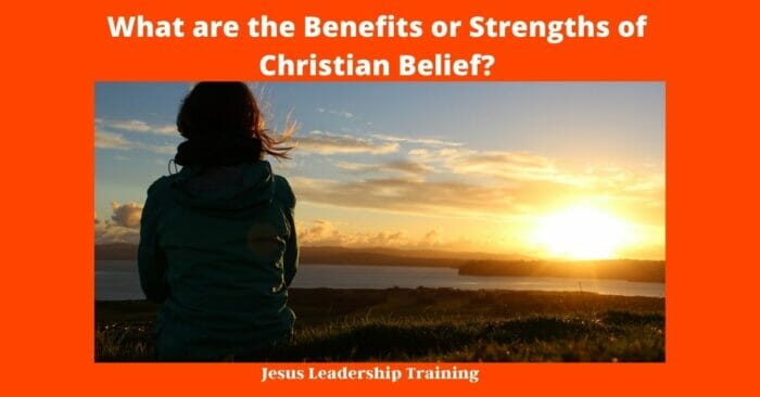 What are the Benefits or Strengths of Christian Belief?