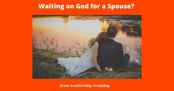 Waiting on God for a Spouse 1