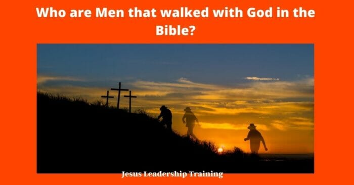 Who are Men that walked with God in the Bible 2
