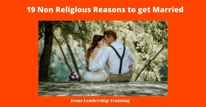 19 Non Religious Reasons to get Married