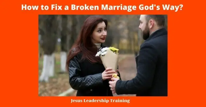 How to Fix a Broken Marriage Gods Way 5