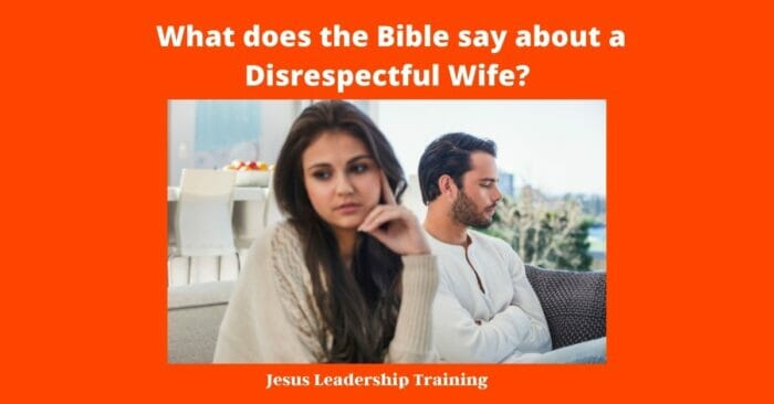 What does the Bible say about a Disrespectful Wife? 