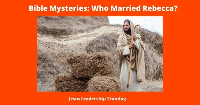 Bible Mysteries: Who Married Rebecca?