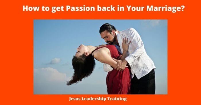 How to get Passion back in Your Marriage 4