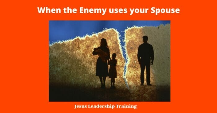 When the Enemy uses your Spouse 