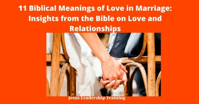 11 Biblical Meanings of Love in Marriage: Insights from the Bible on Love and Relationships