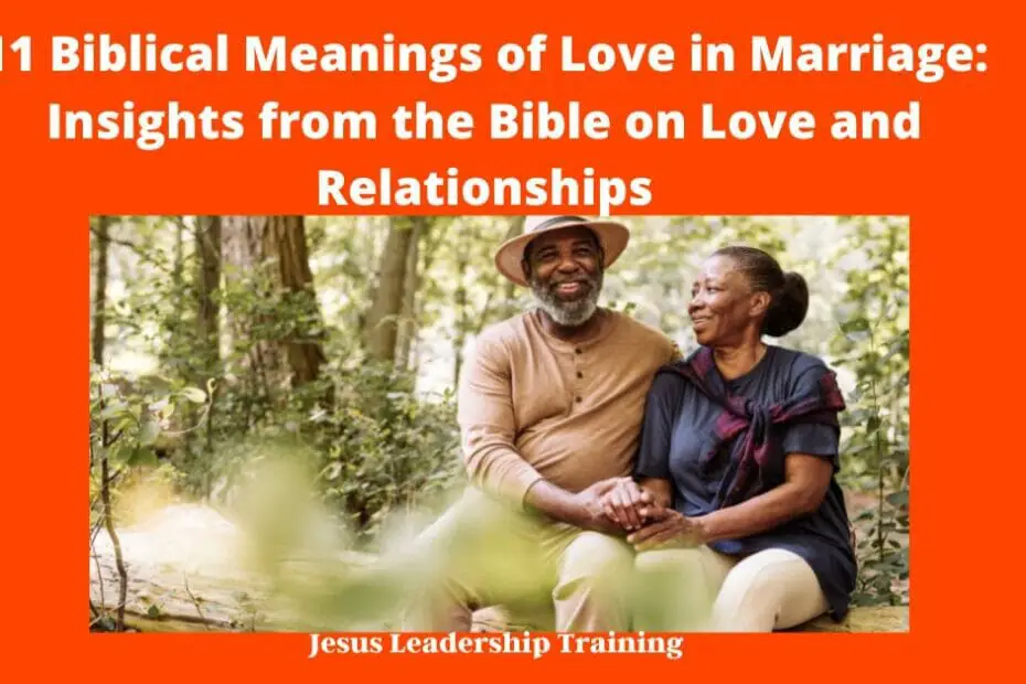 11 Biblical Meanings of Love in Marriage: Insights from the Bible on Love and Relationships