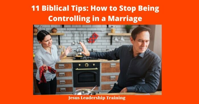 11 Biblical Tips: How to Stop Being Controlling in a Marriage