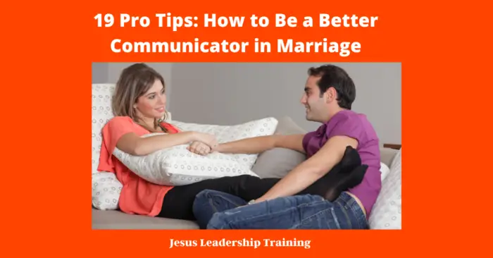 19 Pro Tips: How to Be a Better Communicator in Marriage