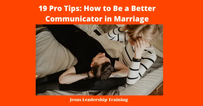 19 Pro Tips: How to Be a Better Communicator in Marriage