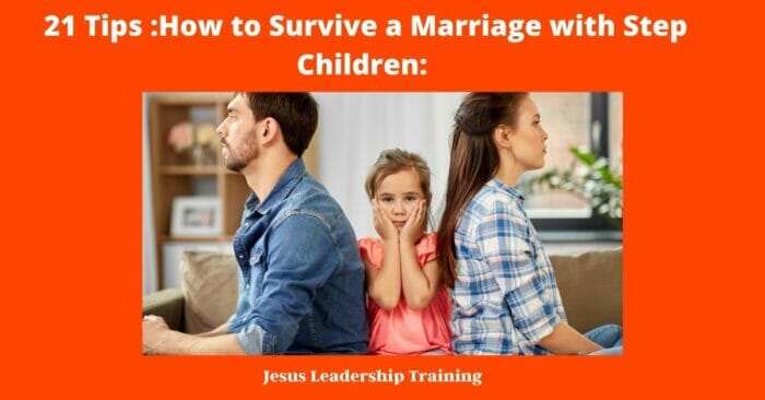 21 Tips :How to Survive a Marriage with Step Children: