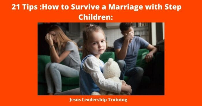 21 Tips :How to Survive a Marriage with Step Children:
