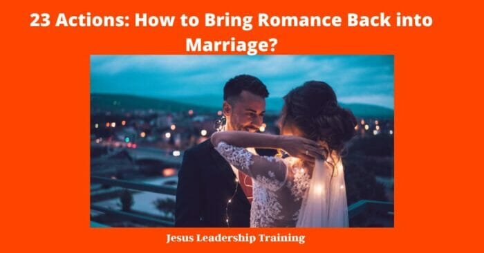 23 Actions: How to Bring Romance Back into Marriage?