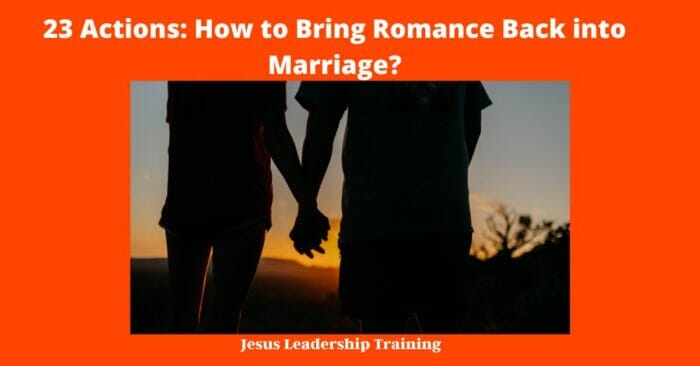 23 Actions: How to Bring Romance Back into Marriage?