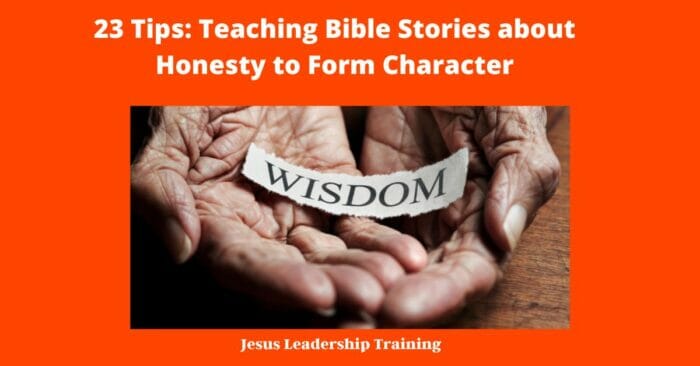 23 Tips: Teaching Bible Stories about Honesty to Form Character