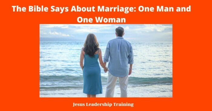 The Bible Says About Marriage: One Man and One Woman