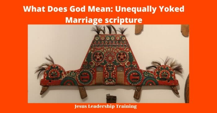 What Does God Mean: Unequally Yoked Marriage scripture