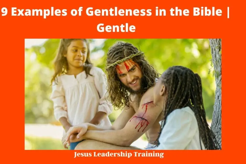 9 Examples of Gentleness in the Bible | Gentle