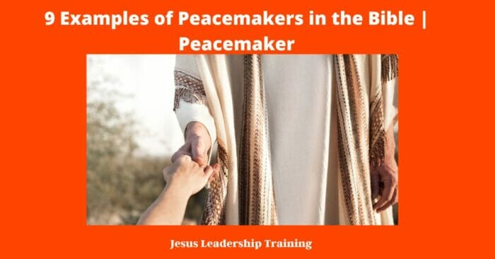 9 Examples of Peacemakers in the Bible | Peacemaker
